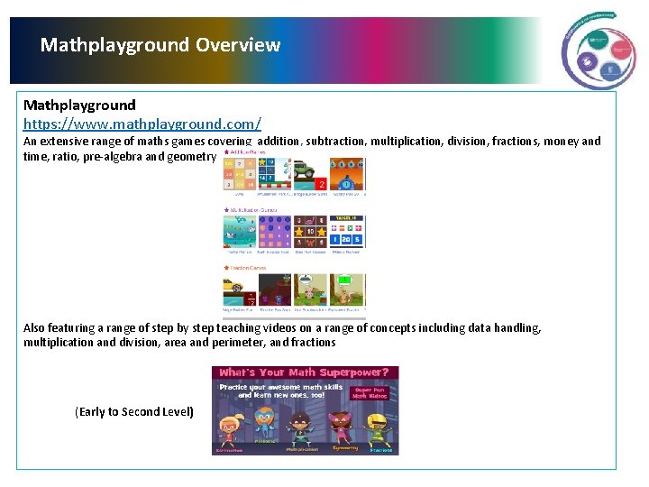 Mathplayground Overview Mathplayground https: //www. mathplayground. com/ An extensive range of maths games covering