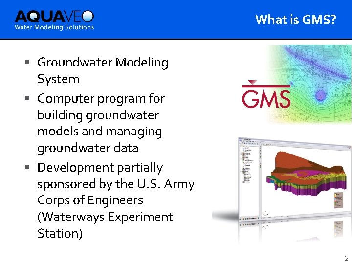 What is GMS? § Groundwater Modeling System § Computer program for building groundwater models