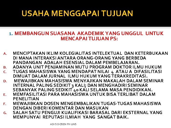 USAHA MENGGAPAI TUJUAN 1. MEMBANGUN SUASANA AKADEMIK YANG UNGGUL UNTUK MENCAPAI TUJUAN PS: A.