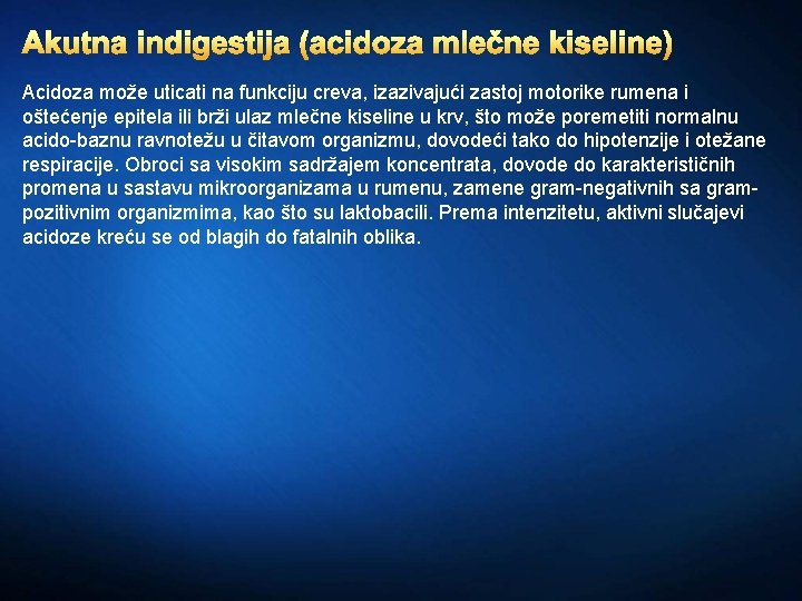 Akutna indigestija (acidoza mlečne kiseline) Acidoza može uticati na funkciju creva, izazivajući zastoj motorike