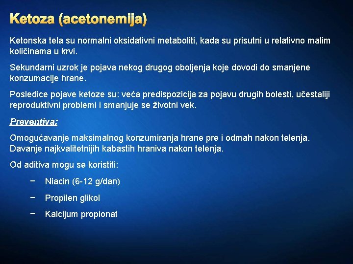 Ketoza (acetonemija) Ketonska tela su normalni oksidativni metaboliti, kada su prisutni u relativno malim