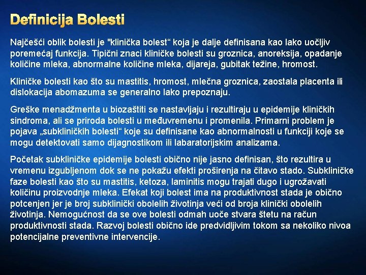 Deﬁnicija Bolesti Najčešći oblik bolesti je "klinička bolest“ koja je dalje deﬁnisana kao lako