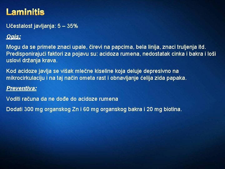 Laminitis Učestalost javljanja: 5 – 35% Opis: Mogu da se primete znaci upale, čirevi