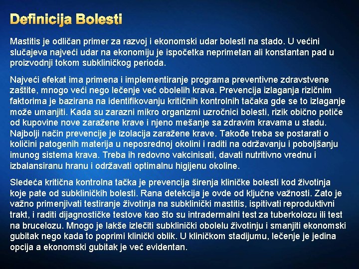 Deﬁnicija Bolesti Mastitis je odličan primer za razvoj i ekonomski udar bolesti na stado.