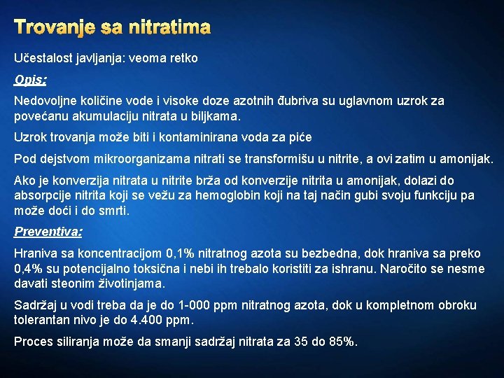 Trovanje sa nitratima Učestalost javljanja: veoma retko Opis: Nedovoljne količine vode i visoke doze