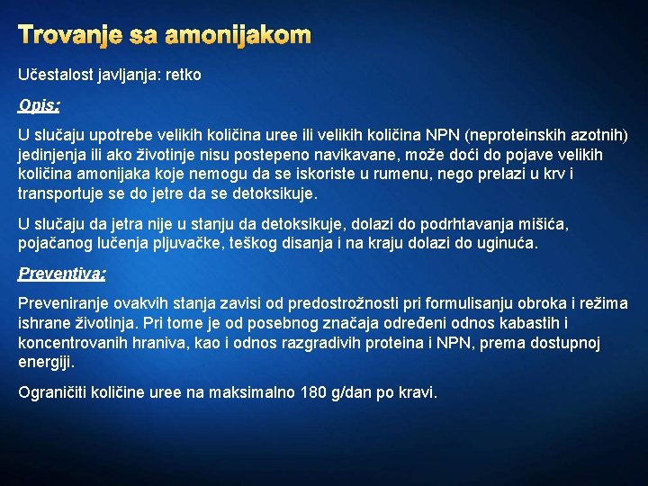 Trovanje sa amonijakom Učestalost javljanja: retko Opis: U slučaju upotrebe velikih količina uree ili