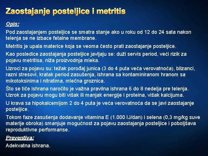 Zaostajanje posteljice i metritis Opis: Pod zaostajanjem posteljice se smatra stanje ako u roku