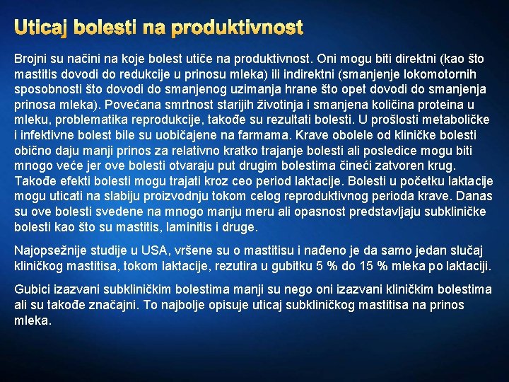 Uticaj bolesti na produktivnost Brojni su načini na koje bolest utiče na produktivnost. Oni