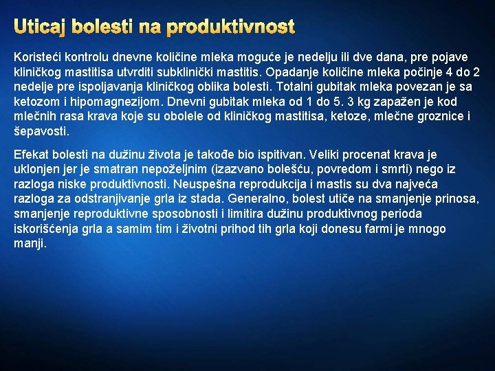 Uticaj bolesti na produktivnost Koristeći kontrolu dnevne količine mleka moguće je nedelju ili dve