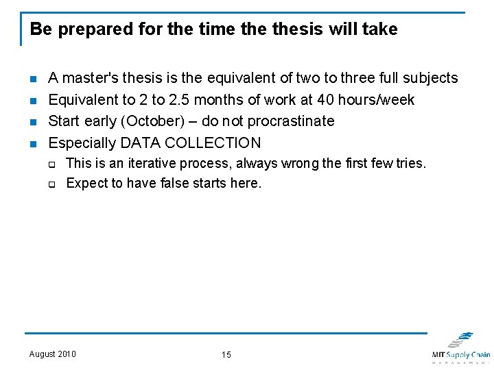 Be prepared for the time thesis will take n n A master's thesis is