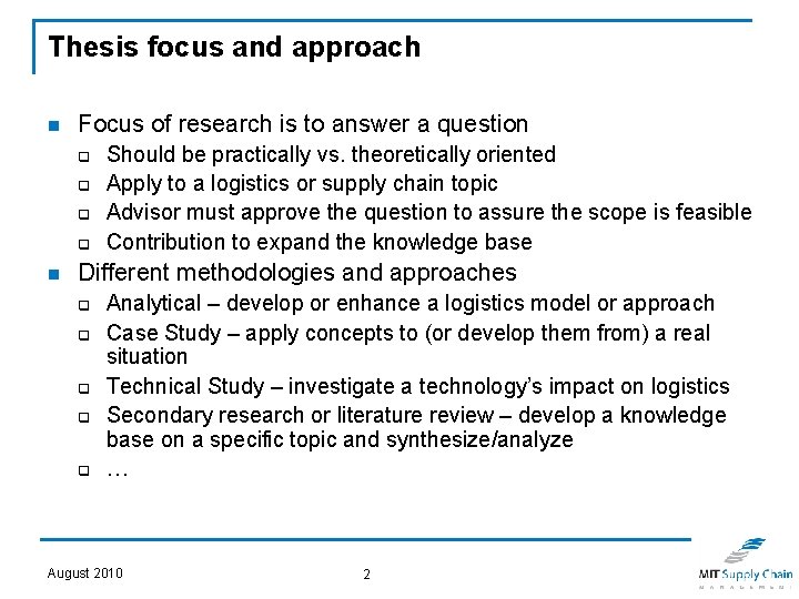 Thesis focus and approach n Focus of research is to answer a question q