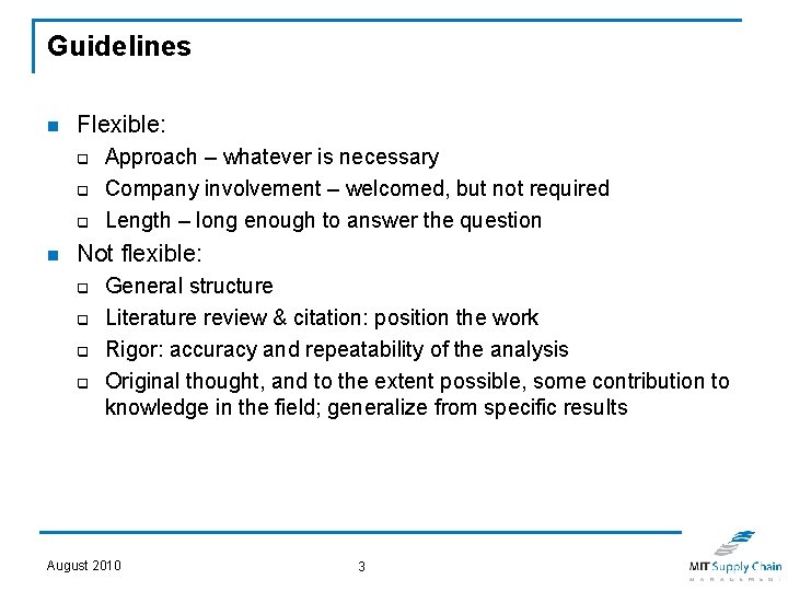 Guidelines n Flexible: q q q n Approach – whatever is necessary Company involvement