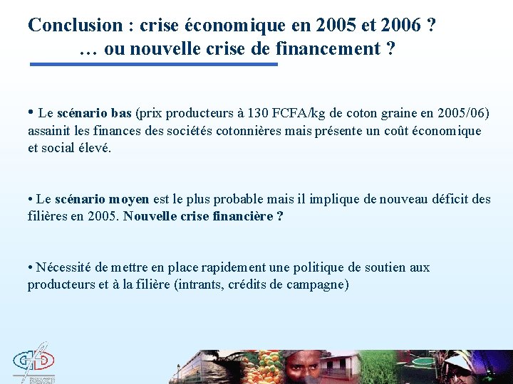 Conclusion : crise économique en 2005 et 2006 ? … ou nouvelle crise de