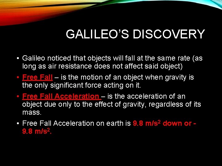 GALILEO’S DISCOVERY • Galileo noticed that objects will fall at the same rate (as GALILEO’S DISCOVERY • Galileo noticed that objects will fall at the same rate (as
