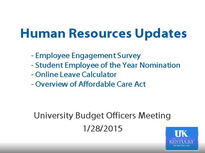 Human Resources Updates : - Employee Engagement Survey - Student Employee of the Year