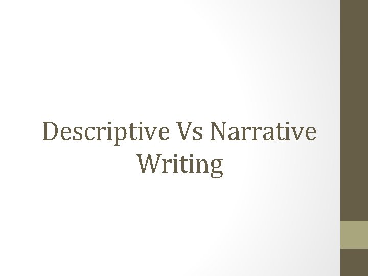 Descriptive Vs Narrative Writing 