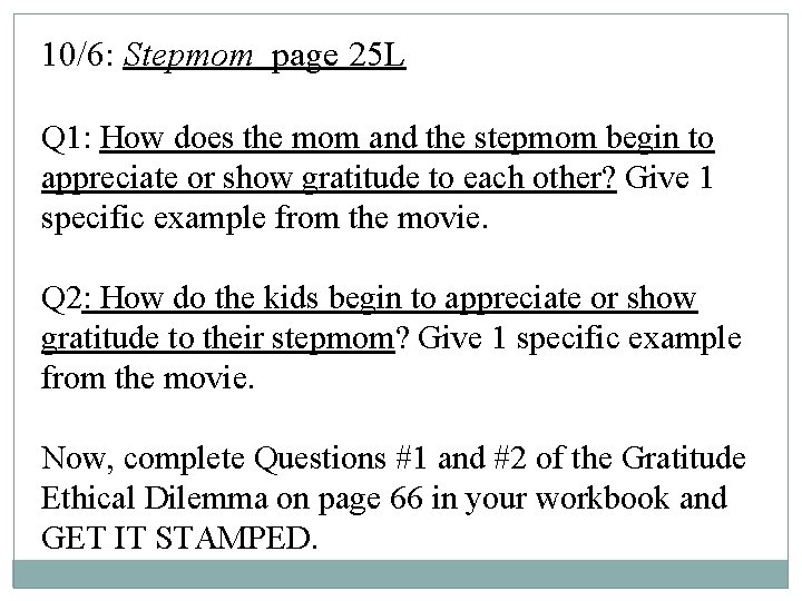 10/6: Stepmom page 25 L Q 1: How does the mom and the stepmom