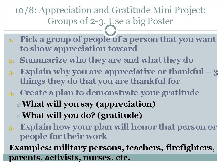 10/8: Appreciation and Gratitude Mini Project: Groups of 2 -3. Use a big Poster