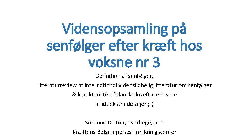 Vidensopsamling på senfølger efter kræft hos voksne nr 3 Definition af senfølger, litteraturreview af