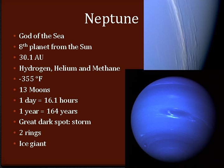 Neptune • • • God of the Sea 8 th planet from the Sun