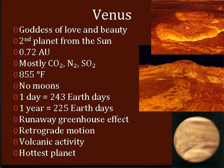 Venus 0 Goddess of love and beauty 0 2 nd planet from the Sun