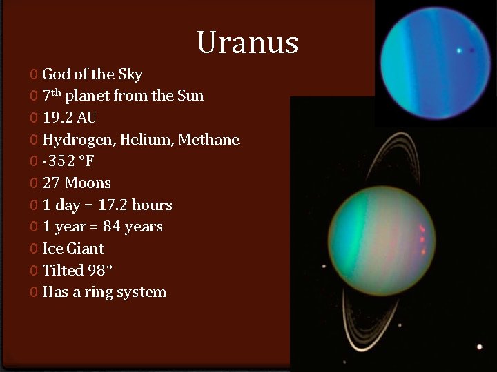 Uranus 0 God of the Sky 0 7 th planet from the Sun 0