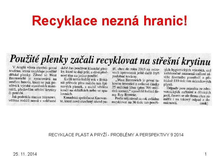 Recyklace nezná hranic! RECYKLACE PLAST A PRYŽÍ - PROBLÉMY A PERSPEKTIVY 9 2014 25.