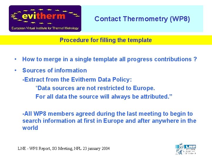 Contact Thermometry (WP 8) Procedure for filling the template • How to merge in Contact Thermometry (WP 8) Procedure for filling the template • How to merge in