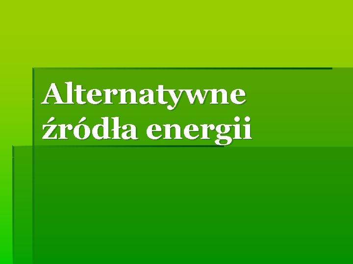 Alternatywne źródła energii 