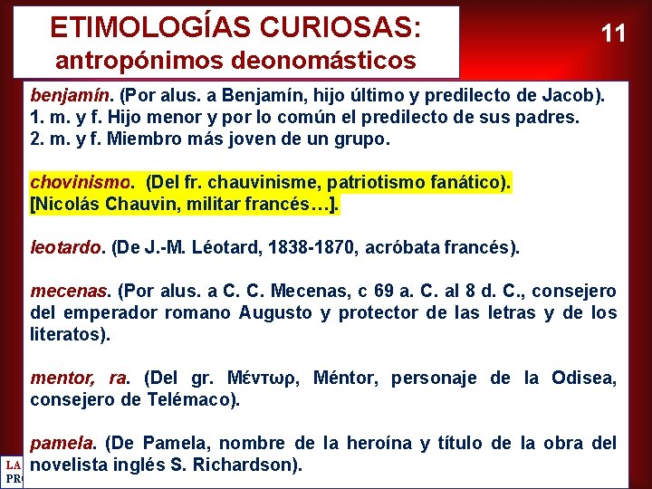 ETIMOLOGÍAS CURIOSAS: antropónimos deonomásticos 11 benjamín. (Por alus. a Benjamín, hijo último y predilecto