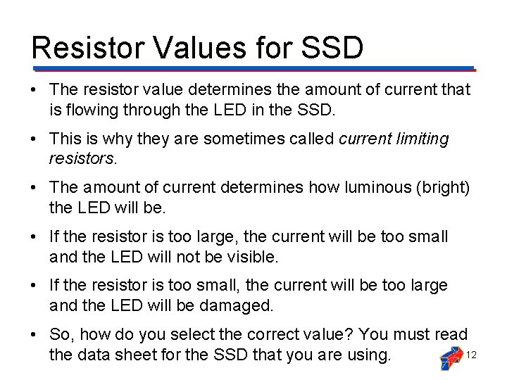 Resistor Values for SSD • The resistor value determines the amount of current that