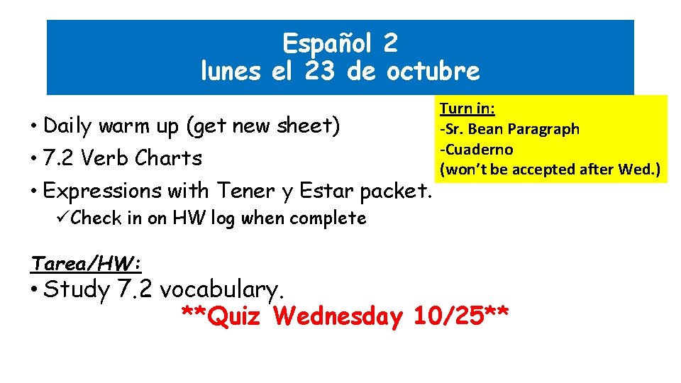 Español 2 lunes el 23 de octubre • Daily warm up (get new sheet)