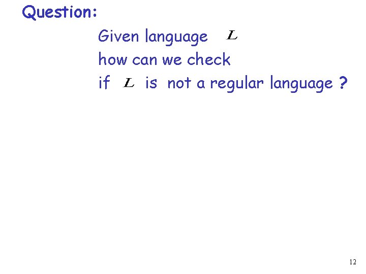 Question: Given language how can we check if is not a regular language ?