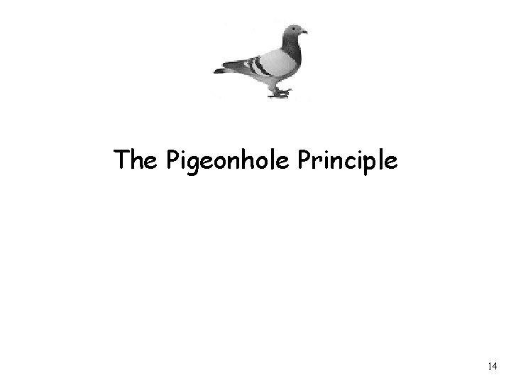 The Pigeonhole Principle 14 