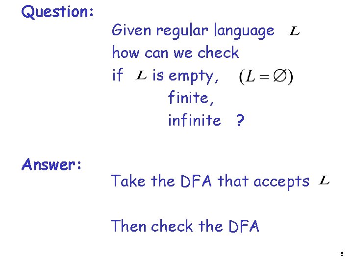 Question: Answer: Given regular language how can we check if is empty, finite, infinite