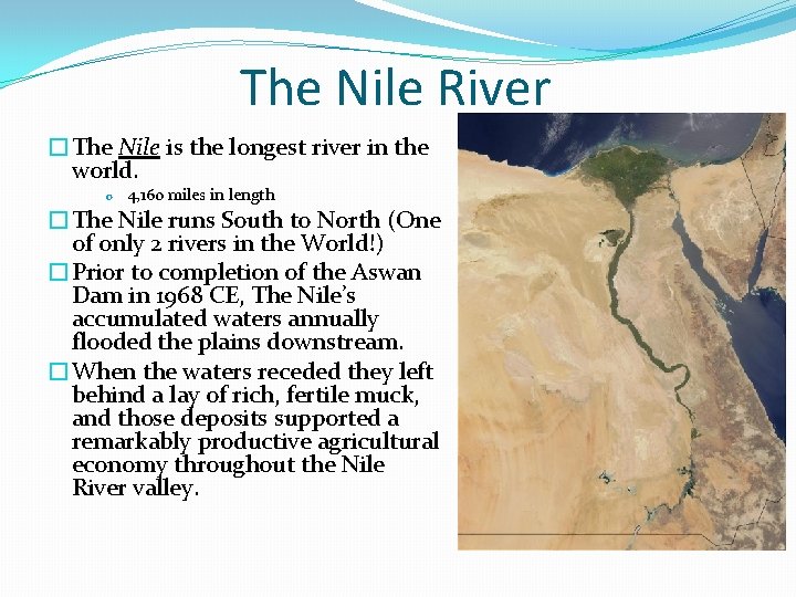 The Nile River �The Nile is the longest river in the world. o 4,