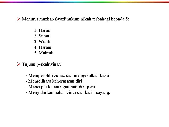  Menurut mazhab Syafi’hukum nikah terbahagi kepada 5: 1. Harus 2. Sunat 3. Wajib