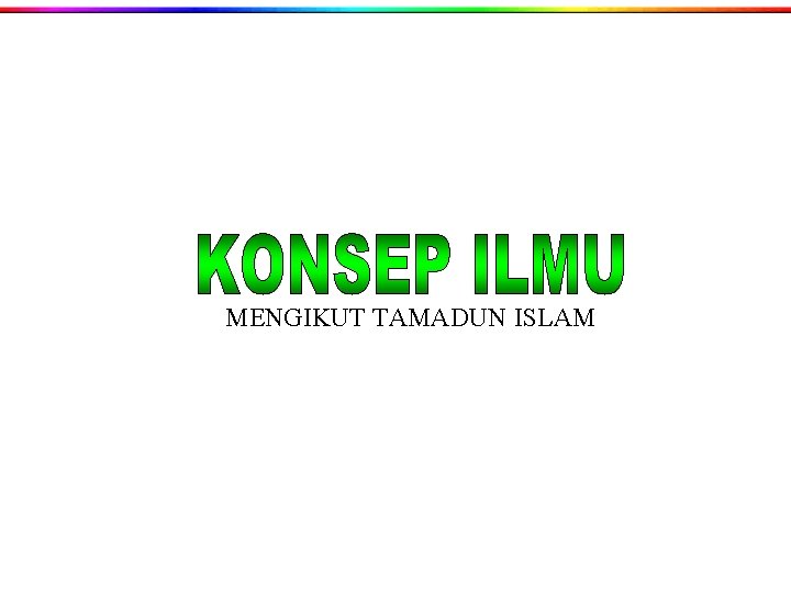 MENGIKUT TAMADUN ISLAM 