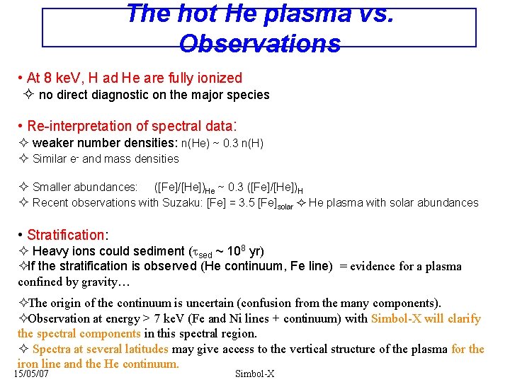 The hot He plasma vs. Observations • At 8 ke. V, H ad He