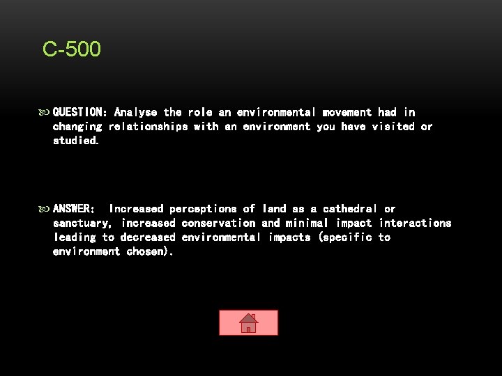 C-500 QUESTION: Analyse the role an environmental movement had in changing relationships with an