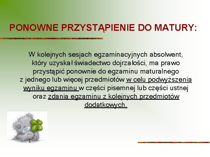 PONOWNE PRZYSTĄPIENIE DO MATURY: W kolejnych sesjach egzaminacyjnych absolwent, który uzyskał świadectwo dojrzałości, ma