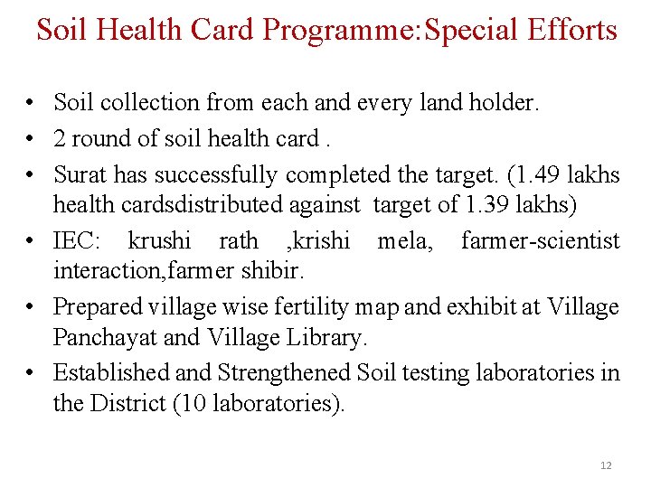 Soil Health Card Programme: Special Efforts • Soil collection from each and every land