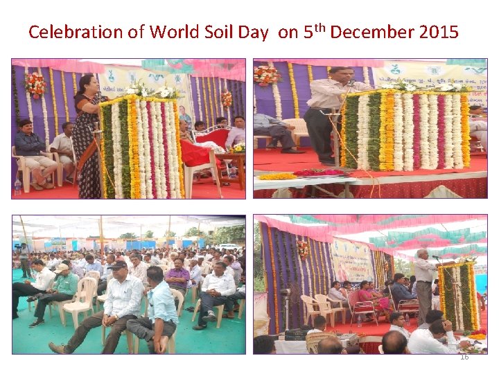 Celebration of World Soil Day on 5 th December 2015 16 