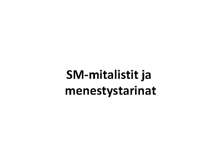 SM-mitalistit ja menestystarinat 