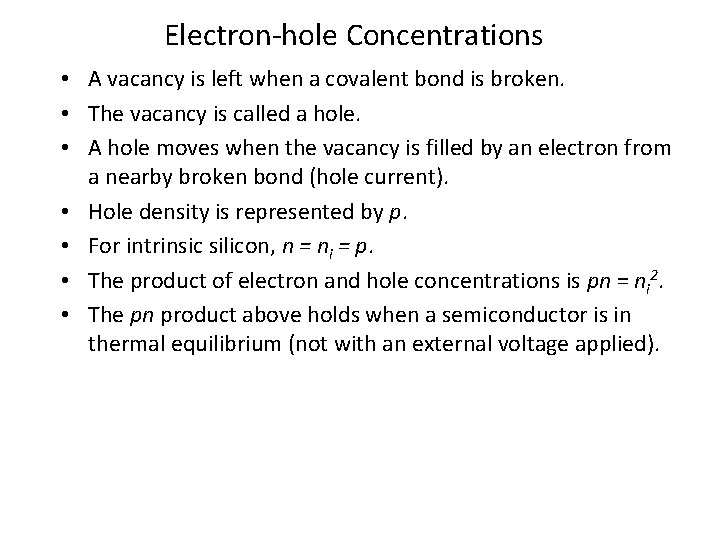 Electron-hole Concentrations • A vacancy is left when a covalent bond is broken. •