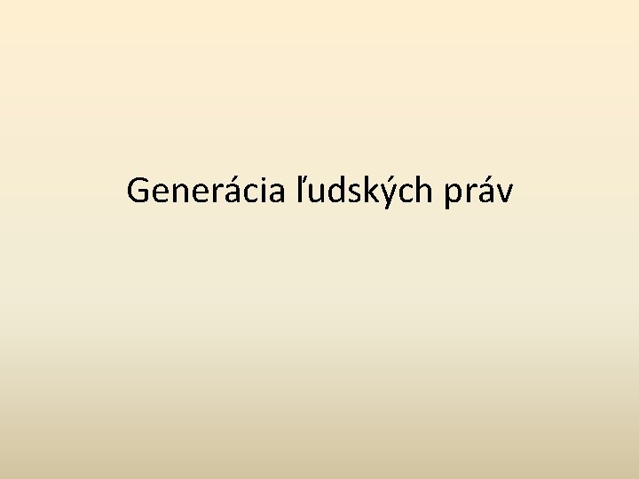 Generácia ľudských práv 