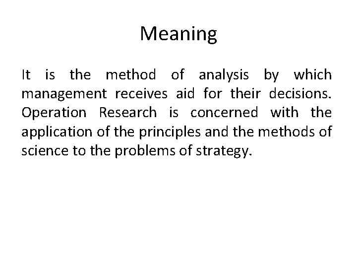 Meaning It is the method of analysis by which management receives aid for their