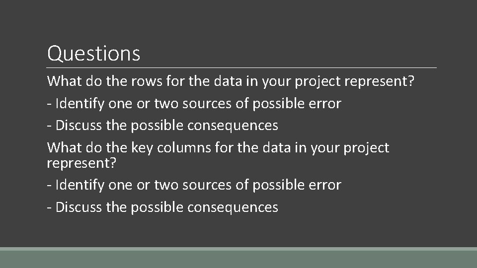 Questions What do the rows for the data in your project represent? - Identify