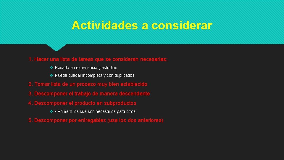 Actividades a considerar 1. Hacer una lista de tareas que se consideran necesarias; v