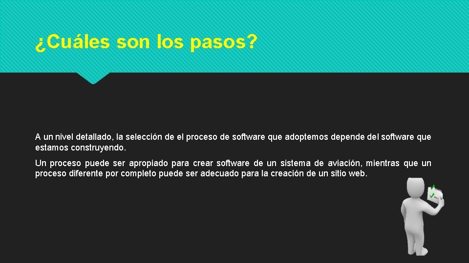 ¿Cuáles son los pasos? A un nivel detallado, la selección de el proceso de